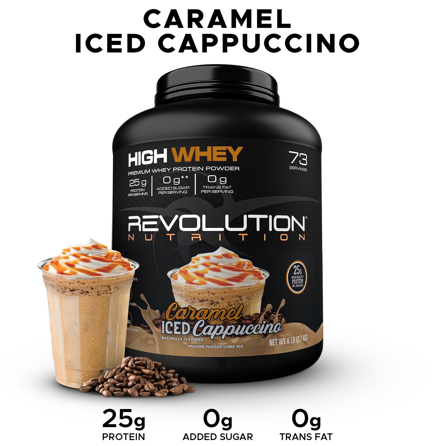 Revolution Nutrition, High Whey, Protein Powder 6LB, Whey Isolate, Gluten Free, Lean Muscle Mass for Men & Women, 25g of Protein Per Scoop, 2.7kg, 73 Servings (Caramel Iced Cappuccino, 6 Pound)